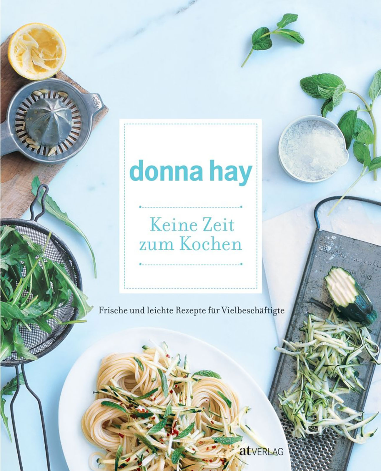 AT Verlag Kochbuch Donna Hay Keine Zeit zum Kochen